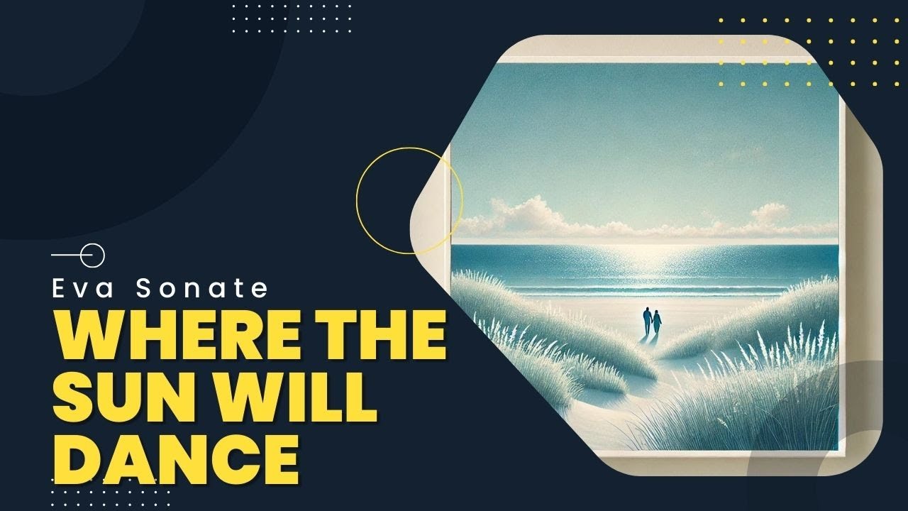 Eva Sonate - Where the Sun Will Dance (Original Music) - YouTube