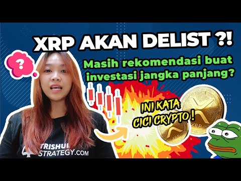 XRP MAU DELIST??? HOLDER HARUS TAU!! #CICICRYPTO