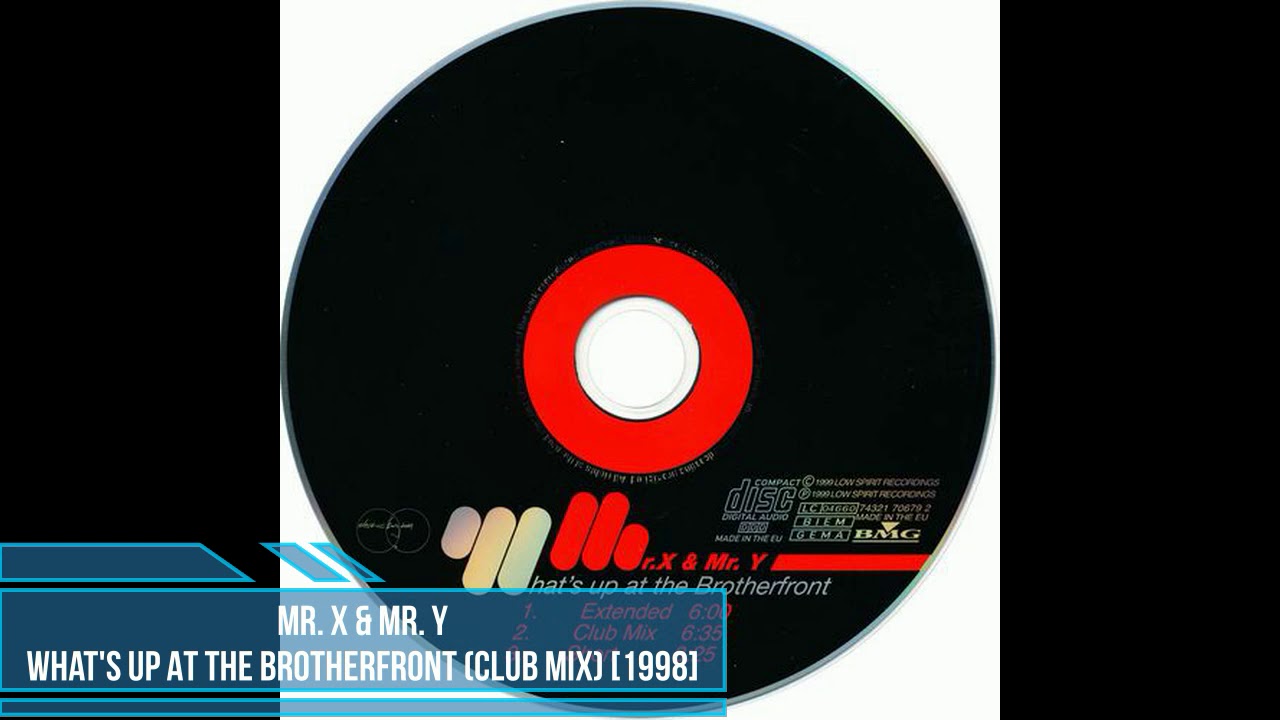 Mr. X & Mr. Y ‎– What's Up At The Brotherfront (Club Mix) [1998