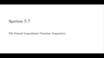 5.7: The Natural Logarithmic Function: Integration