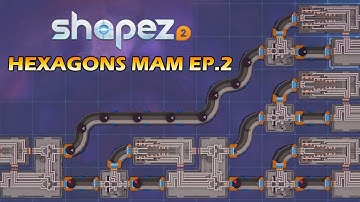 STACKING 1 LAYER | MAM Shapez 2 Hexagonal - EP.2