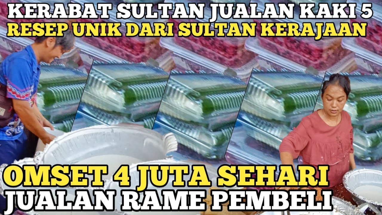 KERABAT SULTAN USAHA KAKI 5 ! JUALAN RAMAI OMSET 4 JUTA SEHARI PAKE RESEP UNIK KERAJAAN ! IDE BISNIS