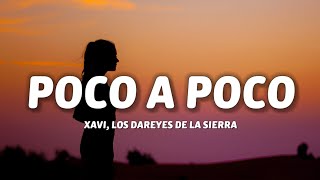 Xavi, Los Dareyes De La Sierra - Poco a Poco (Letra/Lyrics)