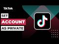 Set TikTok to a private account