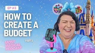 Ep 3 - How To Create A Disney World Budget! - Part 2