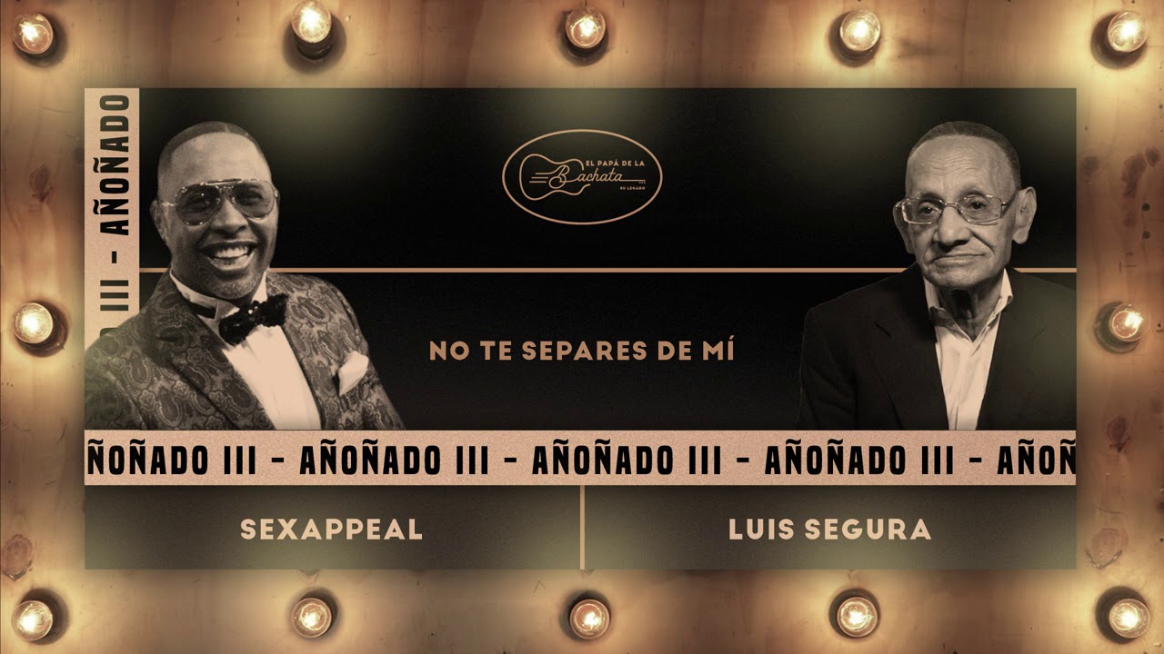 Luis Segura, Sexappeal - No Te Separes de Mi (Audio Oficial)