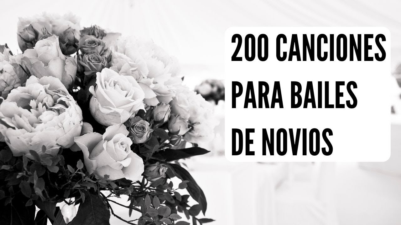 200 canciones para bailes nupciales en 2021 200 canciones para bailes nupciales en 2021