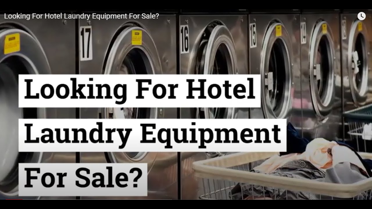 Looking For Hotel Laundry Equipment For Sale? YouTube