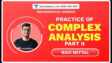 Practice Of complex Analysis Part II | Mathematical Science | CSIR 2021 | Ravi | Unacademy