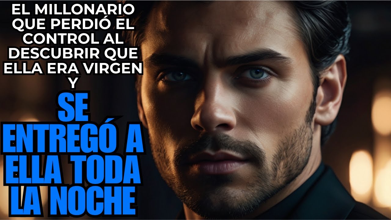 LA NOCHE EN QUE EL MILLONARIO ENLOQUECIÓ AL SABER QUE ELLA ERA PURA Y NO PUDO ALEJARSE DE ELLA...