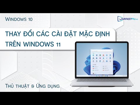 Video Hướng dẫn thay đổi các cài đặt mặc định trên Windows 11 - youtube