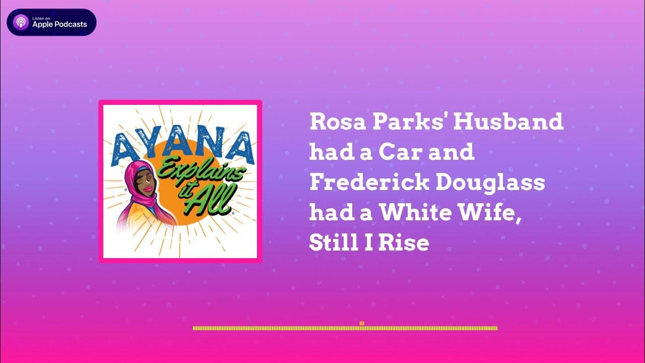 Ayana Explains It All Rosa Parks