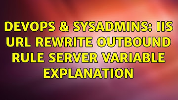 DevOps & SysAdmins: IIS URL Rewrite Outbound rule server variable explanation (2 Solutions!!)