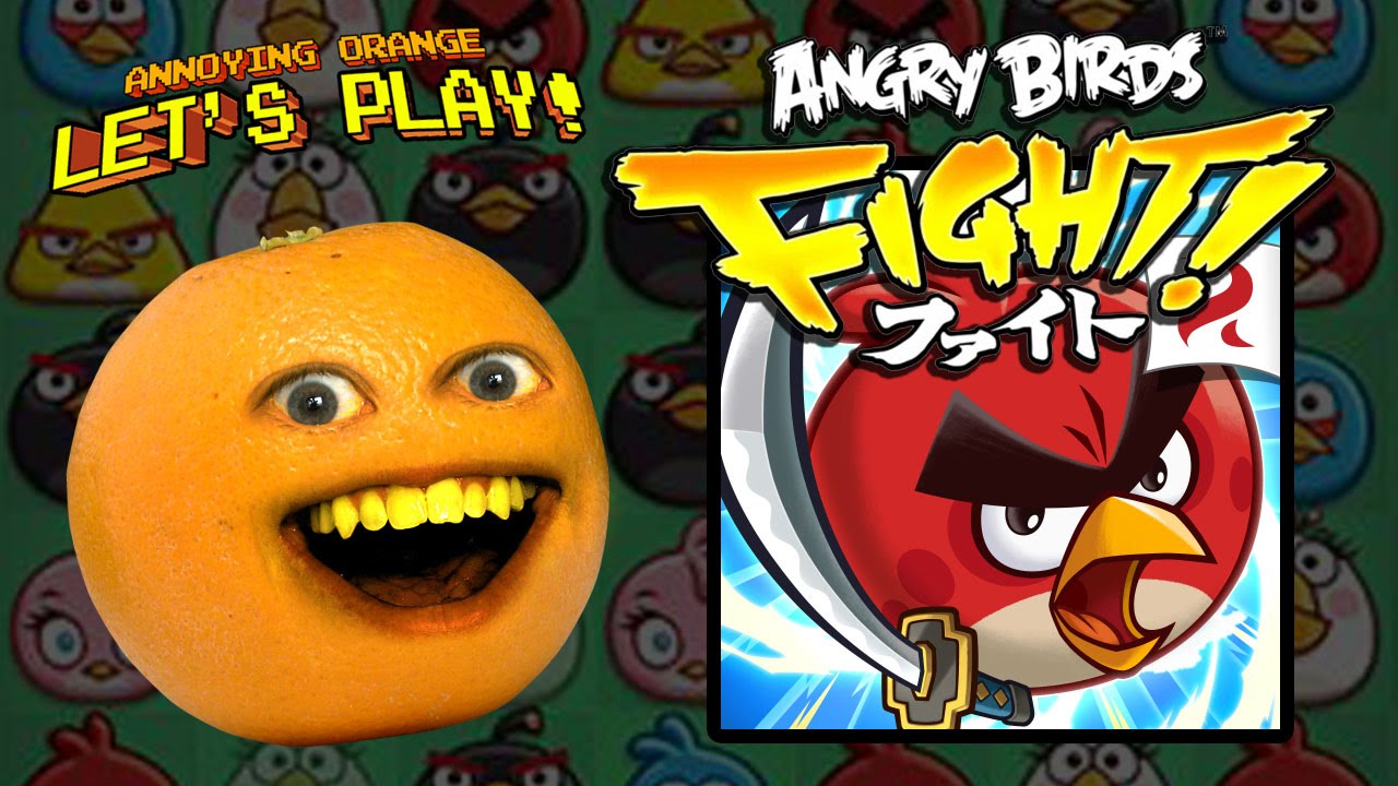  Annoying  Orange  Let s Play Angry  Birds  FIGHT YouTube