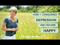 How i overcame depression and found joy  mindfulness tips for depression  mental wellness