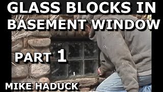GLASS BLOCKS IN BASEMENT WINDOWS (Part 1)  Mike Haduck