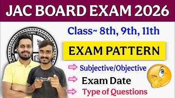 Jac Exam pattern 2026 | 8th ,9th , 11th | Subjective या Objective? | jac bord new exam pattern 2026