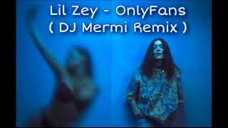 Lil Zey - ONLYFANS ( DJ MERMİ REMİX ) Resimi