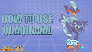 How To Use QUAQUAVAL! - Pokemon Scarlet and Violet Moveset Guide
