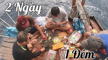 2 Ngày 1 Đêm Đi Câu Mực - Trúng Mực Lá Rồi, Ăn Cơm Với Cá Bò | Câu Mực Biển Tây