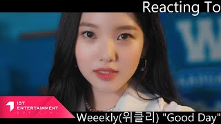 Reacting To - Weeekly(위클리) "Good Day(Special Daileee)" Special Video