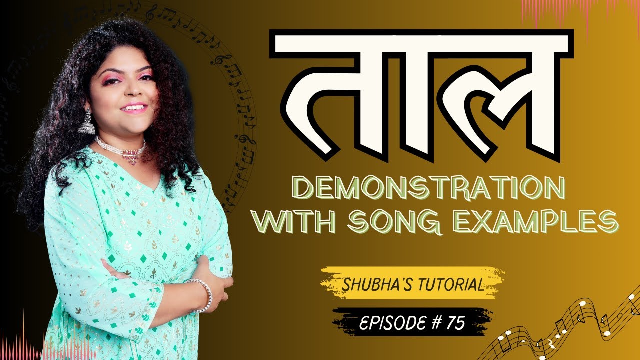 ताल | Demonstration with Song examples | Shubha's Tutorial | Episode #75 | #vocals #howtosing #Taal