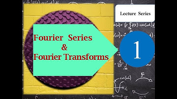 Fourier Series and Transforms (Lecture 1) - Theory & Numerical Problems - Engineering Mathematics