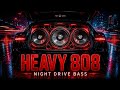 HEAVY 808 🔥 NIGHT DRIVE BASS 🚗🔊 | BASS BOOSTED CAR MUSIC 2026
