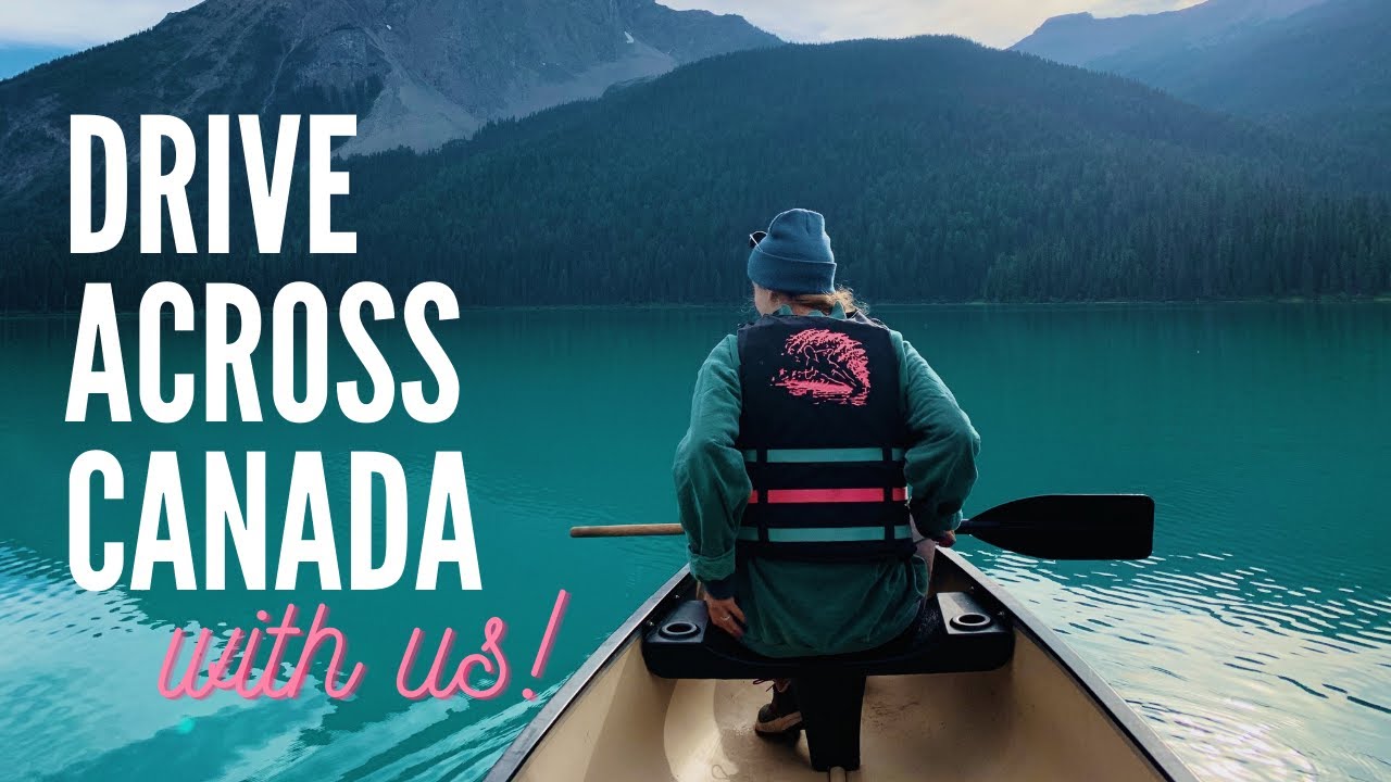 Drive Across Canada with Us! Montréal to Vancouver YouTube