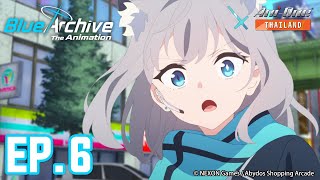 Blue Archive The Animation ตอนที่ 6 [ซับไทย]【Ani-One Thailand】