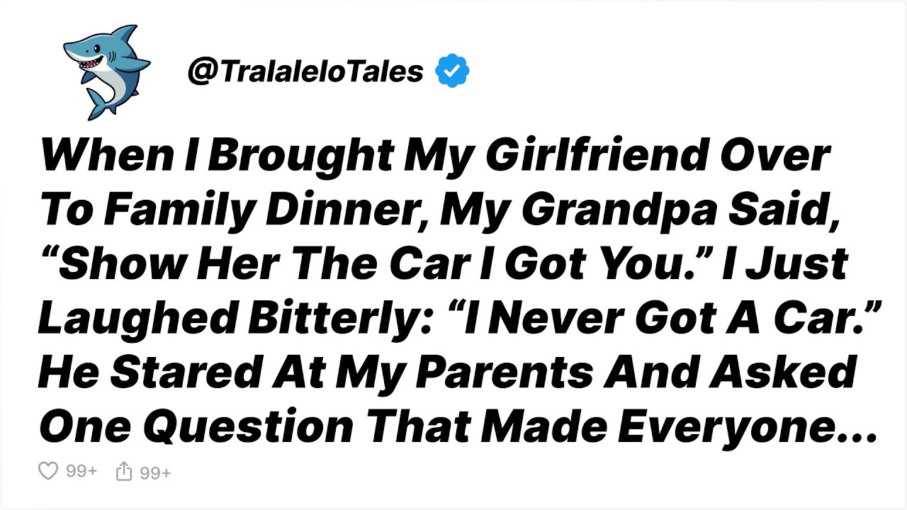 At Family Dinner, My Grandpa Said, “Show Everyone The Car I Got You.” I Never... - Reddit Stories