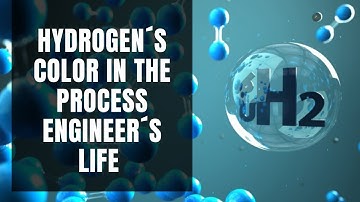 Color of hydrogen and the chemical process engineer