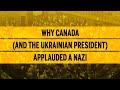 Why Canada (and the Ukrainian president) applauded a Nazi