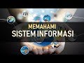 Apa itu sistem informasi berikut penjelasannya