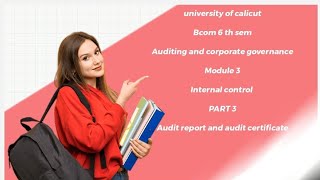 Bcom 6 th sem, Auditing and corporate governance,  module 3, audit report and audit certificate.