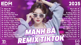 Mạnh Bà Remix ♫ BXH Nhạc Trẻ EDM Hot Trend TRIỆU VIEW ♫ Top 15 Bản Remix Hay Nhất 2025