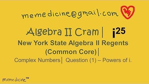 Algebra II Cram│ New York State Regents│ Complex Numbers│ Question (1) – Powers of i.