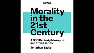 Morality in the 21st Century: A BBC Radio 4 Philosophy and Ethics Series by Jonathan Sacks