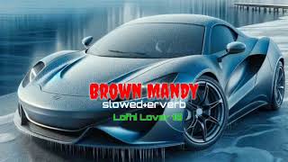 BROWN MANDY [Slowed Reverbed