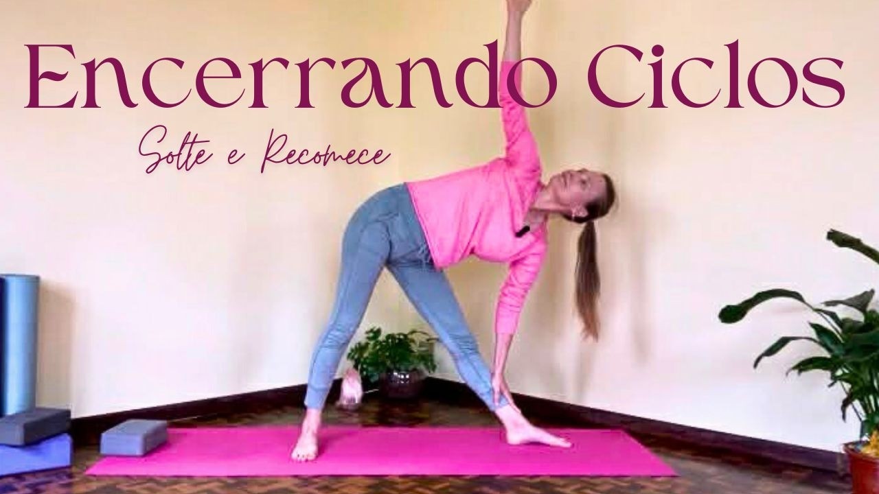 Encerrando Ciclos com Consciência | Yoga para Soltar e Recomeçar