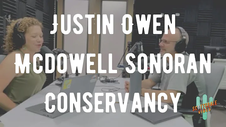 FULL INTERVIEW: Justin Owen, McDowell Sonoran Cons...