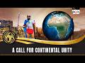 Africa Must Unite Mavele The Infinity S Bold Call 