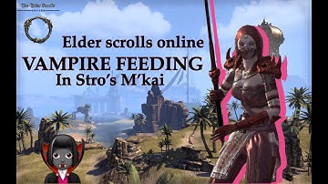The Elder Scrolls Online: Vampire Feeding In Stro’s M’kai 2018