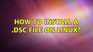 How to install a .dsc file on linux?