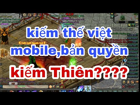 #1 kiếm thế việt mobile,Bản quyền kiếm Thiên???? Mới Nhất