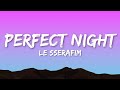 LE SSERAFIM  - Perfect Night (Lyrics)