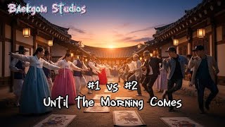 Download lagu 🎵🎤 Until the Morning Comes #1 vs #2 | Minyo Pop | Korean Folk | Funk | Dance-Pop | Festival | Upbeat