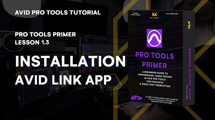 Streamlining Pro Tools: Lesson 1.3 - Avid Link App & Installation Made Easy | KULT Media