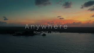 DJ SLOW REMIX !!! Rawi Beat - Anywhere ( New Rmx )