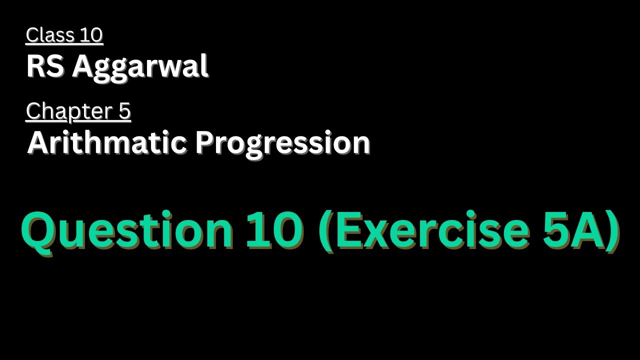Question 10 of Exercise 5A | Chapter 5 | Arithmatic Progression | Class 10 | Maths | RS Aggarwal